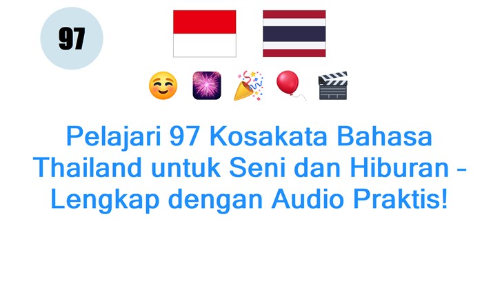 Pelajari 97 Kosakata Bahasa Thailand untuk Seni dan Hiburan – Lengkap dengan Audio Praktis!